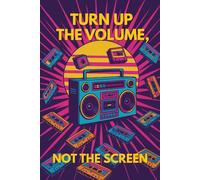 TURN UP THE VOLUME, NOT THE SCREEN - Notebook: Retro Aesthetic Lined Journal for Notes and Writing