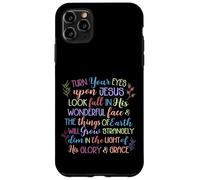 Turn Your Eyes Upon Jesus Christian Hymn Case for iPhone 11 Pro Max