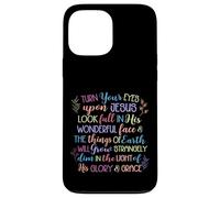 Turn Your Eyes Upon Jesus Christian Hymn Case for iPhone 13 Pro Max