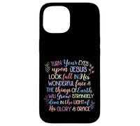 Turn Your Eyes Upon Jesus Christian Hymn Case for iPhone 15