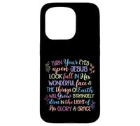 Turn Your Eyes Upon Jesus Christian Hymn Case for iPhone 15 Pro