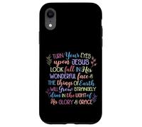 Turn Your Eyes Upon Jesus Christian Hymn Case for iPhone XR