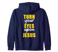 Turn Your Eyes Upon Jesus - Passover Easter Christian Faith Zip Hoodie