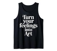 Turn Your Feelings Into Art Emotional Expression |- Tank Top
