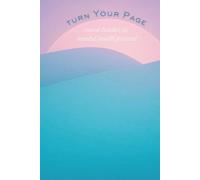 Turn Your Page Mood Tracker and Mental Health Journal: Prompted Daily Notebook for Emotional Awareness, Habit Evolution, and Wellness Progress