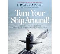 Turn Your Ship Around: The Leader-Leader Workbook