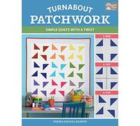 Turnabout Patchwork: Simple Quilts with a Twist