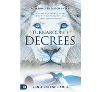 Turnaround Decrees: Disrupt the Enemy's Plans and Shift Your Circumstance Into Breakthrough