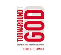 Turnaround God: Discovering God's Transformational Power