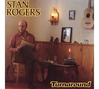 Turnaround Import Edition by Rogers, Stan (2007) Audio CD