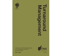 Turnaround Management: Unlocking and Preserving Value in Distressed Businesses, Second Edition