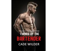 Turned by the Bartender: Straight To Gay MM First Time: 1 (First Time with a Man)