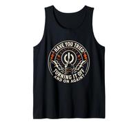 Turned It Off and On Again Tech Support Humor Tank Top