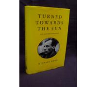 Turned Towards the Sun: An Autobiography