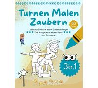 Turnen Malen Zaubern - Drei Ausgaben in einem Band: Mitmachbuch für kleine Schreibanfänger mit allen 9 Buchstaben aus ICH, MUT und LOS