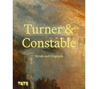 Turner and Constable: Rivals and Originals
