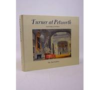 Turner at Petworth: Painter and Patron
