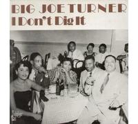 Turner, Big Joe - I Don't Dig It [VINYL]