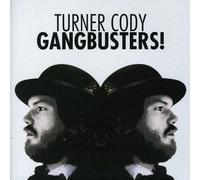 Turner Cody - Gangbusters!