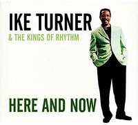 Turner, Ike - Here & Now