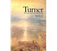 Turner in the British Museum: Drawings and Watercolours