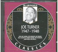 Turner Joe - Joe Turner 1947-1948: THE CLASSIC CHRONOLOGICAL SERIES