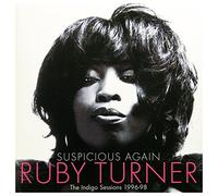 Turner, Ruby - Suspicious Again/The Indigo Sessions