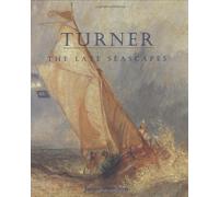 Turner - The Late Seascapes (Sterling & Francine Clark Art Institute)