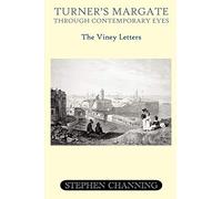 Turner's Margate Through Contemporary Eyes: The Viney Letters