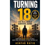 Turning 18: The Real World Survival Guide | Everything Nobody Taught You About Money, Work, Relationships, AI, Taxes, and Adult Life