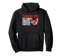 Turning 250 Still Younger Than Most European Castles Pullover Hoodie