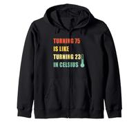 Turning 75 Is Like Turning 23 In Celsius Vintage Birthday Zip Hoodie