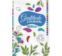 Turning a new leaf: A Daily Gratitude Journal for Kids Age 4 - 15: Guided prompts inspiring kids to learn what they are thankful for