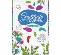 Turning a new leaf: A Daily Gratitude Journal for Kids Age 4 - 15: Guided prompts inspiring kids to learn what they are thankful for