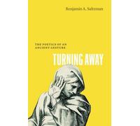 Turning Away : The Poetics of an Ancient Gesture