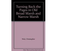 Turning Back the Pages in Old Broad Marsh and Narrow Marsh