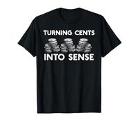 Turning Cents Into Sense Numismatics Coin Collecting T-Shirt
