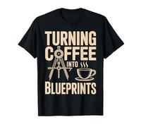 Turning Coffee Into Blueprints Architect T-Shirt