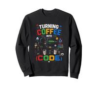 Turning Coffee Into Code Programmer Sweatshirt