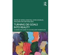 Turning DEI Goals into Reality : A Hands-On Guide to an Inclusive Workplace