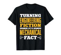 Turning Engineering Fiction Into Mechanical Fact Toolmaker T-Shirt