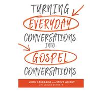 Turning Everyday Conversations into Gospel Conversations (3 Circles)