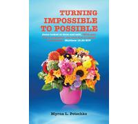 Turning Impossible to Possible: Jesus looked at them and said, “With man this is impossible, but with God all things are possible.” Matthew 19.26 NIV