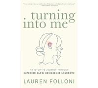 Turning Into Me: My Intuitive Journey Through Superior Canal Dehiscence Syndrome