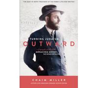 Turning Judaism Outwards: A Biography of the Rebbe, Menachem Mendel Schneerson