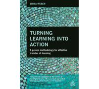 Turning Learning into Action: A Proven Methodology for Effective Transfer of Learning