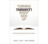Turning Learning Right Side Up: Putting Education Back on Track