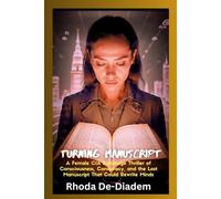 Turning Manuscript: A Female-led CIA Espionage Thriller of Consciousness, Conspiracy, and the Lost Manuscript That Could Rewrite Minds