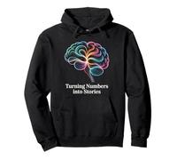 Turning Numbers Into Stories Data Scientist Pullover Hoodie