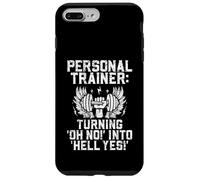 Turning Oh No into Hell Yes Personal Trainer Case for iPhone 7 Plus/8 Plus